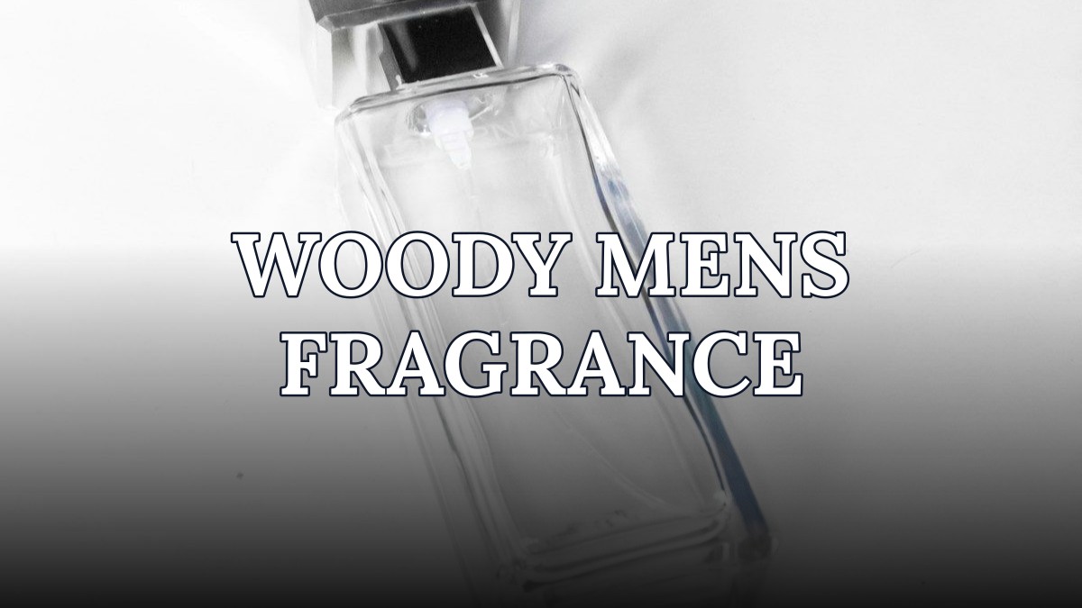 woody mens fragrance